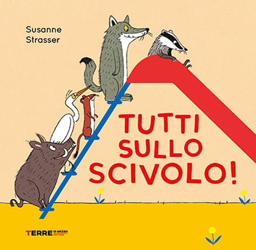 Copertina del libro illustrato Tutti sullo scivolo  di  Susanne Strasser  , edito da Terre di Mezzo Edizioni